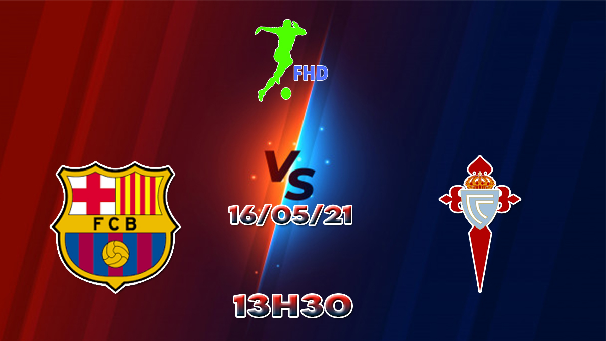 Assistir Barcelona X Celta de Vigo AO VIVO Online 16/05/2021