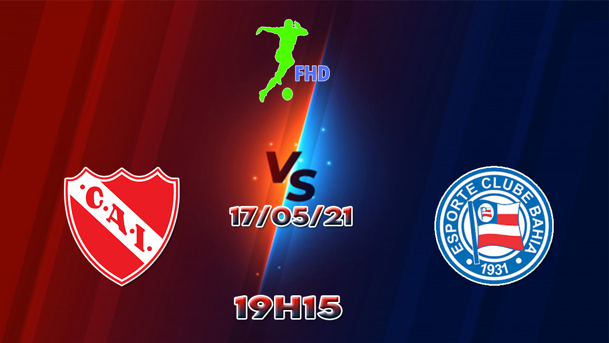 Assistir Independiente X Bahia AO VIVO Online 18/05/2021