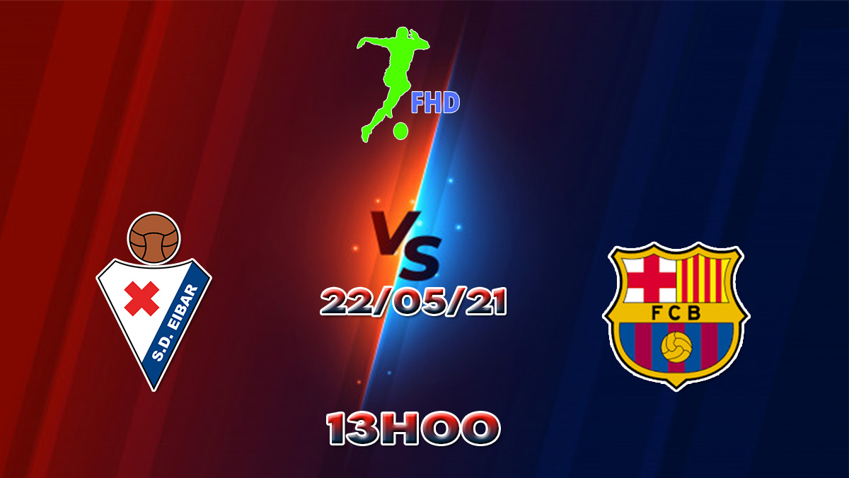 Assistir Eibar X Barcelona AO VIVO Online 22/05/2021