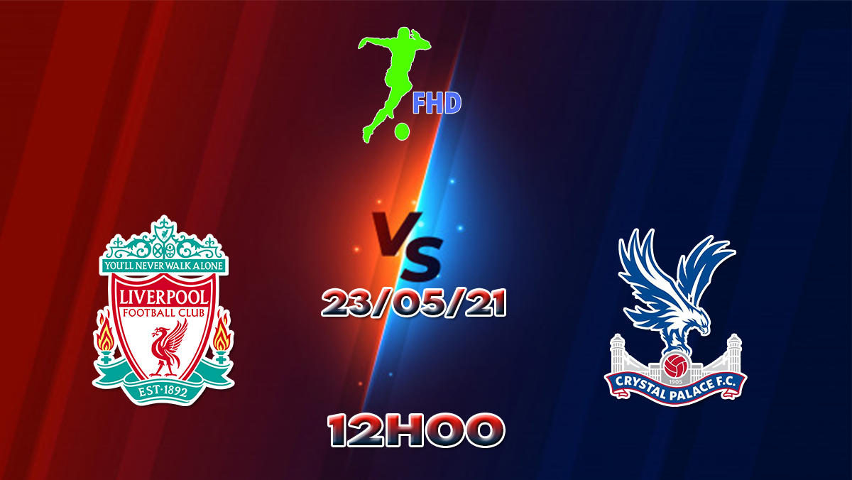 Assistir Liverpool X Crystal Palace AO VIVO Online 23/05/2021