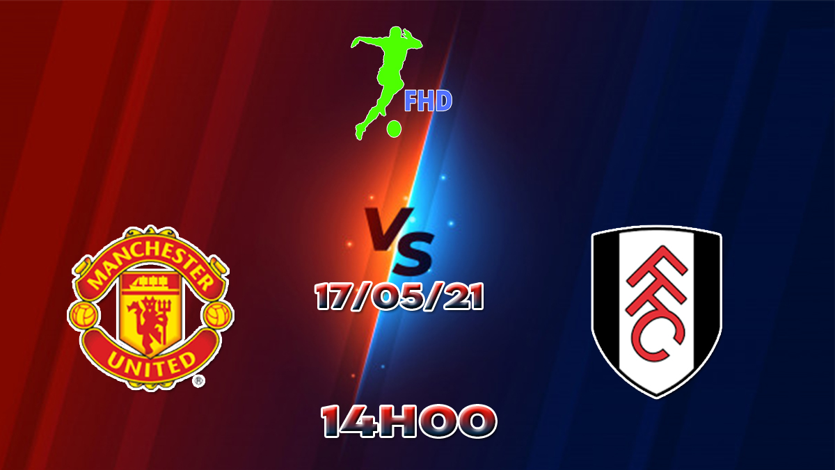 Assistir Manchester United X Fulham AO VIVO Online 18/05/2021