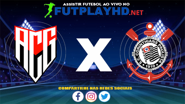 Assistir Atlético GO X Corinthians AO VIVO Online 09/06/2021