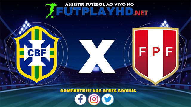 Assistir Brasil X Peru AO VIVO Online 17/06/2021