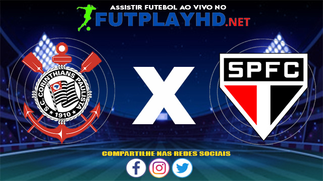 Assistir Corinthians X São Paulo AO VIVO Online 30/06/2021