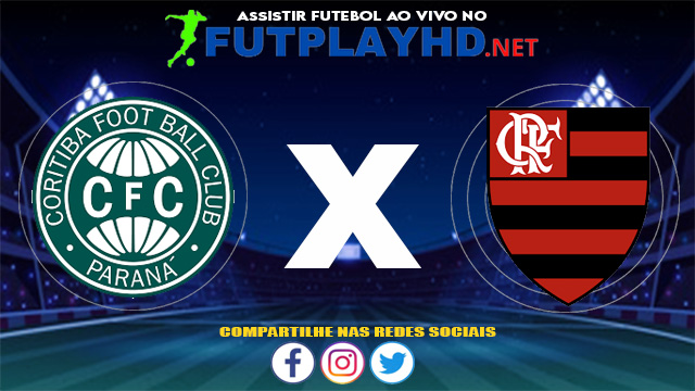 Assistir Coritiba X Flamengo AO VIVO Online 10/06/2021