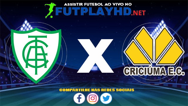 Assistir Criciúma X América MG AO VIVO Online 09/06/2021