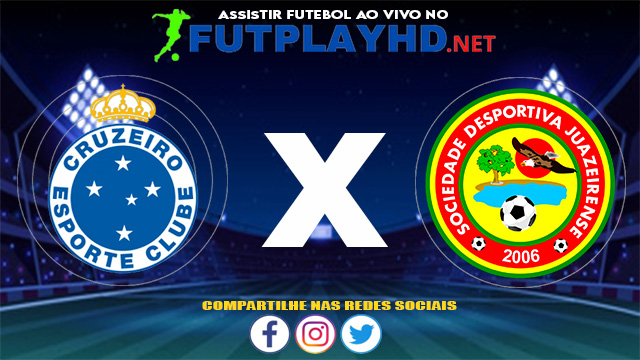 Assistir Cruzeiro X Juazeirense AO VIVO Online 03/06/2021