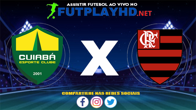 Assistir Cuiabá X Flamengo AO VIVO Online 01/07/2021