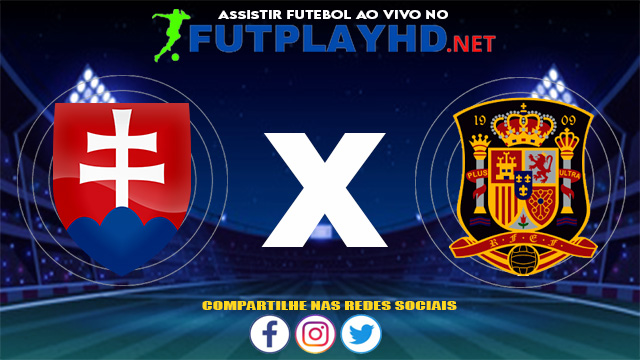 Assistir Eslováquia X Espanha AO VIVO Online 23/06/2021