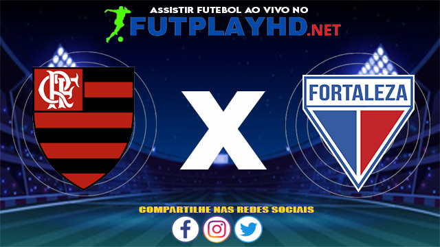 Assistir Flamengo X Fortaleza AO VIVO Online 23/06/2021