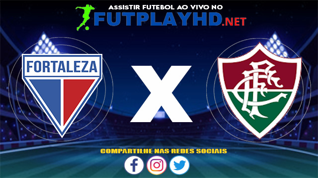 Assistir Fortaleza X Fluminense AO VIVO Online 20/06/2021