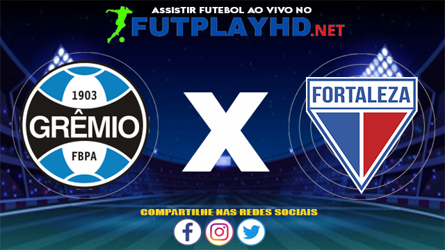 Assistir Grêmio X Fortaleza AO VIVO Online 27/06/2021