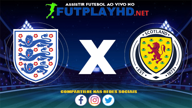 Assistir Inglaterra X Escócia AO VIVO Online 18/06/2021