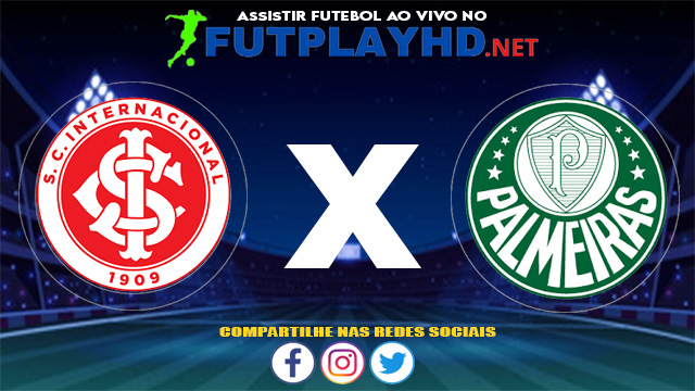 Assistir Internacional X Palmeiras AO VIVO Online 30/06/2021