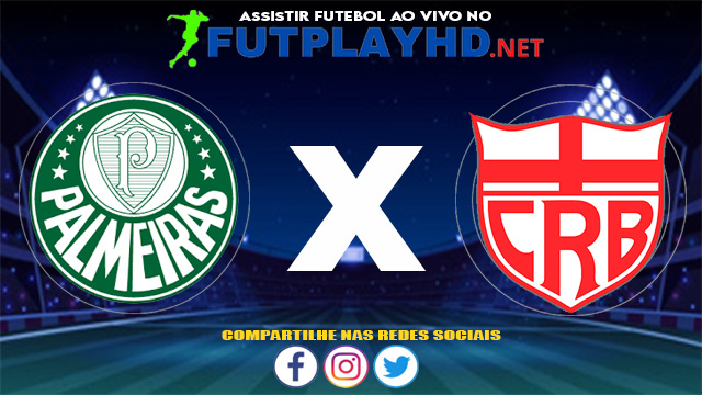 Assistir Palmeiras X CRB AO VIVO Online 09/06/2021