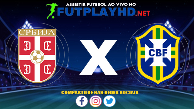 Assistir Sérvia x Brasil Sub23 AO VIVO Online 08/06/2021