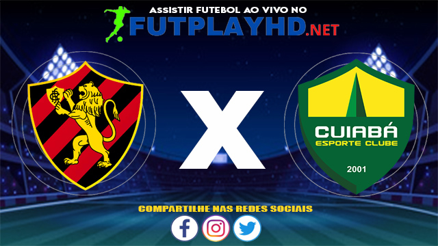 Assistir Sport X Cuiabá AO VIVO Online 27/06/2021