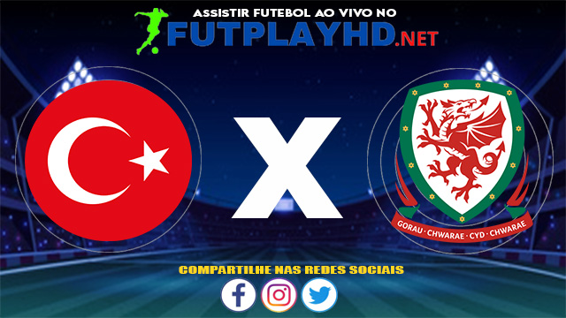 Assistir Turquia X País de Gales AO VIVO Online 16/06/2021