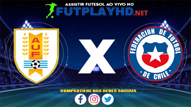 Assistir Uruguai X Chile AO VIVO Online 21/06/2021