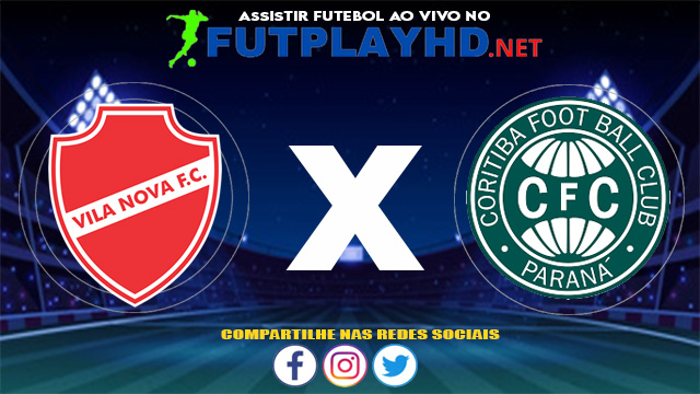 Assistir Vila Nova X Coritiba AO VIVO Online 19/06/2021