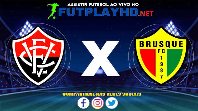 Assistir Vitória X Brusque AO VIVO Online 19/06/2021