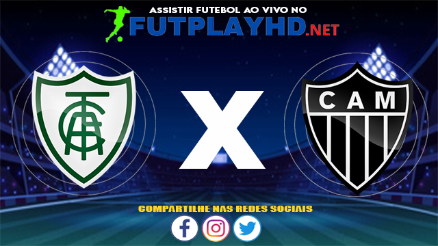 Assistir América MG X Atlético Mineiro AO VIVO Online 10/07/2021