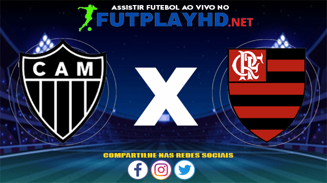 Assistir Atlético Mineiro X Flamengo AO VIVO Online 07/07/2021