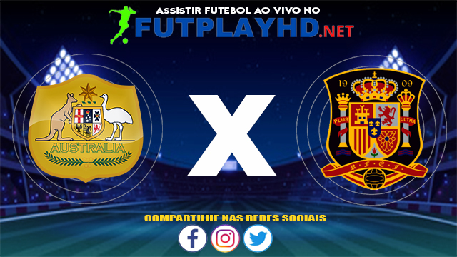 Assistir Austrália X Espanha AO VIVO Online 25/07/2021