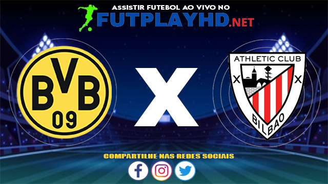 Assistir Borussia Dortmund X Athletic Bilbao AO VIVO Online 24/07/2021