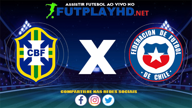 Assistir Brasil X Chile AO VIVO Online 02/07/2021