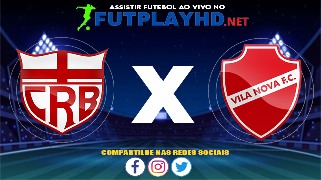 Assistir CRB X Vila Nova AO VIVO Online 18/07/2021