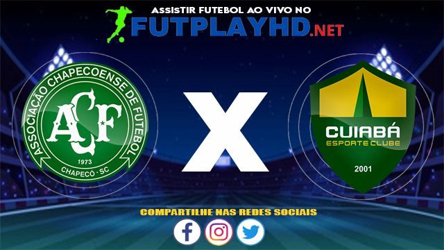 Assistir Chapecoense X Cuiabá AO VIVO Online 18/07/2021