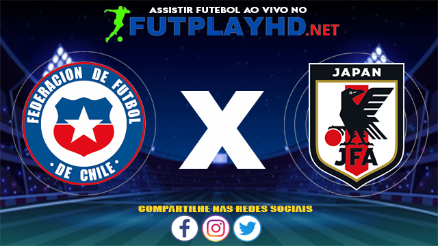 Assistir Chile X Japão AO VIVO Online 27/07/2021