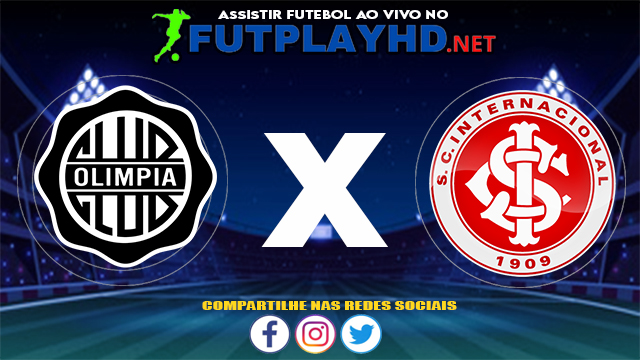 Assistir Club Olimpia X Internacional AO VIVO Online 15/07/2021