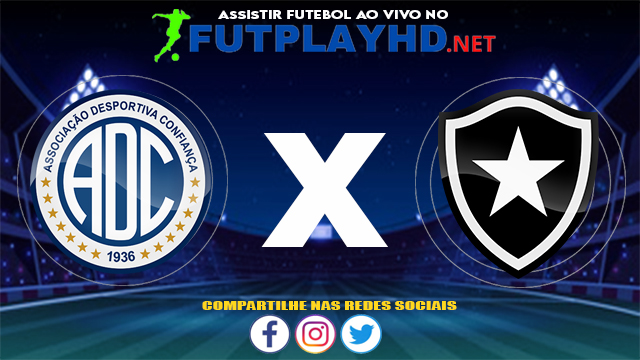 Assistir Confiança X Botafogo AO VIVO Online 24/07/2021