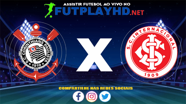 Assistir Corinthians X Internacional AO VIVO Online 03/07/2021