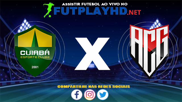 Assistir Cuiabá X Atlético GO AO VIVO Online 21/07/2021