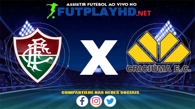 Assistir Fluminense X Criciúma AO VIVO Online 31/07/2021