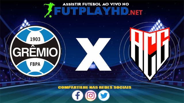 Assistir Grêmio X Atlético GO AO VIVO Online 04/07/2021