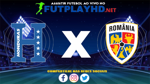 Assistir Honduras X Romênia AO VIVO Online 22/07/2021