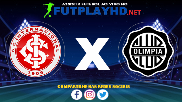 Assistir Internacional X Club Olimpia AO VIVO Online 22/07/2021