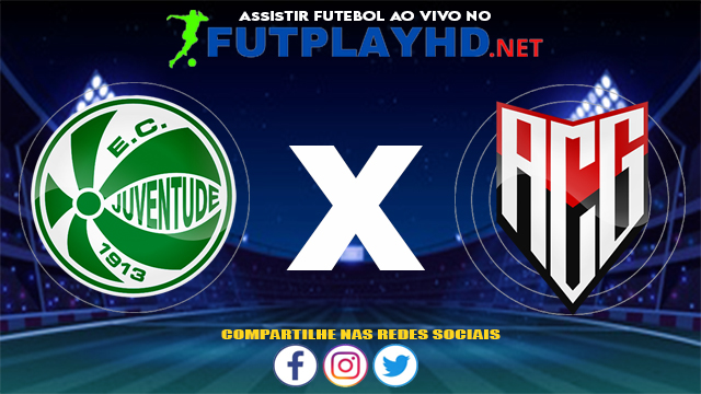 Assistir Juventude X Atlético GO AO VIVO Online 11/07/2021