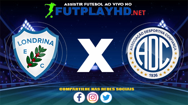 Assistir Londrina X Confiança AO VIVO Online 20/07/2021