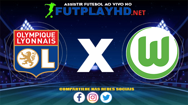 Assistir Lyon X Wolfsburg AO VIVO Online 17/07/2021