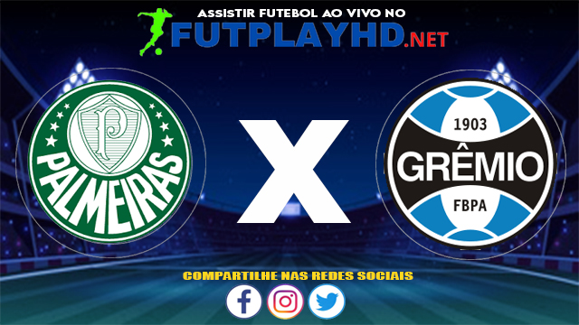 Assistir Palmeiras X Grêmio AO VIVO Online 07/07/2021