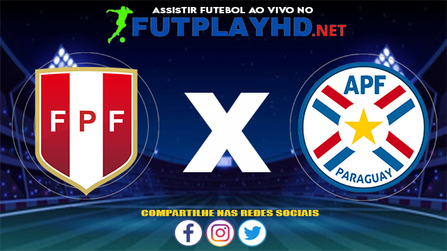 Assistir Peru X Paraguai AO VIVO Online 02/07/2021