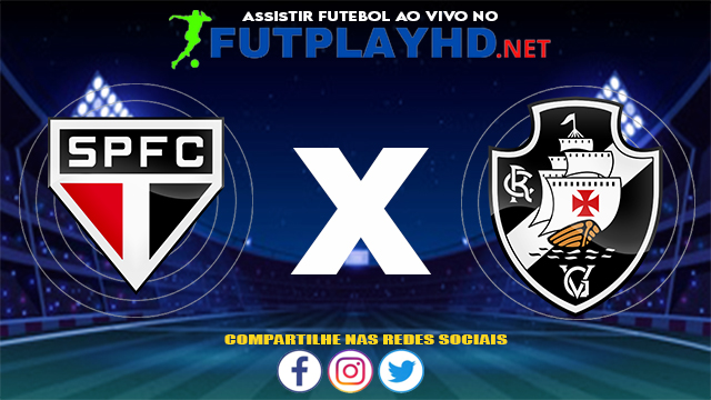 Assistir São Paulo X Vasco AO VIVO Online 28/07/2021