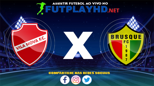 Assistir Vila Nova X Brusque AO VIVO Online 21/07/2021