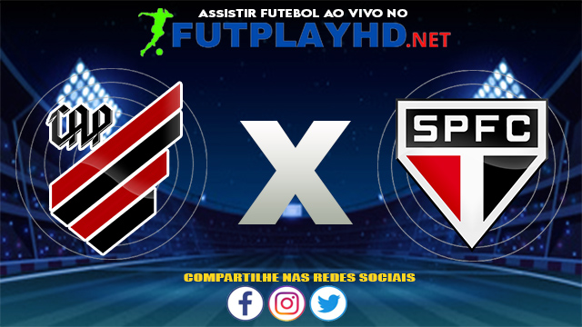 Assistir Athletico PR X São Paulo AO VIVO Online 07/08/2021