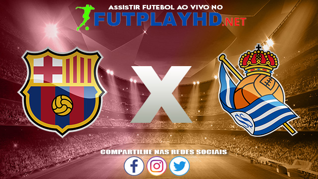 Assistir Barcelona X Real Sociedad AO VIVO Online 15/08/2021